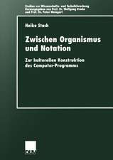 Zwischen Organismus und Notation: Zur kulturellen Konstruktion des Computer-Programms