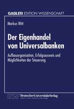 Der Eigenhandel von Universalbanken: Aufbauorganisation, Erfolgsausweis und Möglichkeiten der Steuerung