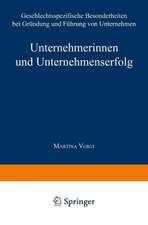 Unternehmerinnen und Unternehmenserfolg: Geschlechtsspezifische Besonderheiten bei Gründung und Führung von Unternehmen