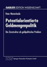 Potentialorientierte Geldmengenpolitik: Die Zinsstruktur als geldpolitisches Problem