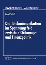 Die Telekommunikation im Spannungsfeld zwischen Ordnungs- und Finanzpolitik