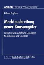 Marktausbreitung neuer Konsumgüter: Verhaltenswissenschaftliche Grundlagen, Modellbildung und Simulation