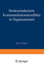 Strukturinduzierte Kommunikationskonflikte in Organisationen