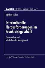 Interkulturelle Herausforderungen im Frankreichgeschäft: Kulturanalyse und Interkulturelles Management