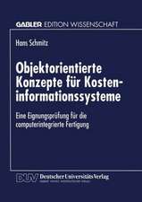 Objektorientierte Konzepte für Kosteninformationssysteme: Eine Eignungsprüfung für die computerintegrierte Fertigung