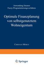 Optimale Finanzplanung von selbstgenutztem Wohneigentum: Anwendung linearer Fuzzy-Programmierungsverfahren