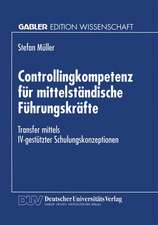 Controllingkompetenz für mittelständische Führungskräfte: Transfer mittels IV-gestützter Schulungskonzeptionen