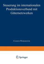 Steuerung im internationalen Produktionsverbund mit Güternetzwerken