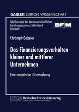 Das Finanzierungsverhalten kleiner und mittlerer Unternehmen: Eine empirische Untersuchung