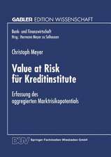 Value at Risk für Kreditinstitute: Erfassung des aggregierten Marktrisikopotentials