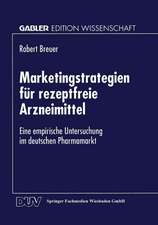 Marketingstrategien für rezeptfreie Arzneimittel: Eine empirische Untersuchung im deutschen Pharmamarkt