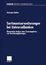 Sortimentserweiterungen bei Universalbanken: Ökonomische Analyse eines Zusatzangebotes von Versicherungsleistungen