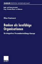 Banken als lernfähige Organisationen: Ein integratives Personalentwicklungs-Konzept