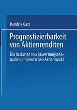 Prognostizierbarkeit von Aktienrenditen: Die Ursachen von Bewertungsanomalien am deutschen Aktienmarkt