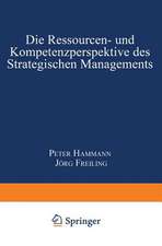 Die Ressourcen- und Kompetenzperspektive des Strategischen Managements