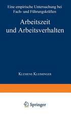 Arbeitszeit und Arbeitsverhalten: Eine empirische Untersuchung bei Fach- und Führungskräften