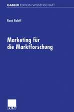 Marketing für die Marktforschung: Gestaltungsempfehlungen für eine markt- und managementorientierte Beratungsdienstleistung