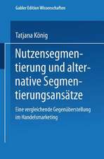 Nutzensegmentierung und alternative Segmentierungsansätze