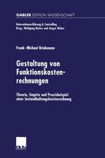 Gestaltung von Funktionskostenrechnungen: Theorie, Empirie und Praxisbeispiel einer Instandhaltungskostenrechnung