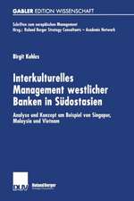 Interkulturelles Management westlicher Banken in Südostasien: Analyse und Konzept am Beispiel von Singapur, Malaysia und Vietnam