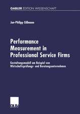 Performance Measurement in Professional Service Firms: Gestaltungsmodell am Beispiel von Wirtschaftsprüfungs- und Beratungsunternehmen