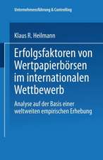 Erfolgsfaktoren von Wertpapierbörsen im internationalen Wettbewerb: Analyse auf der Basis einer weltweiten empirischen Erhebung