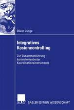 Integratives Kostencontrolling: Zur Zusammenführung kontrollorientierter Koordinationsinstrumente