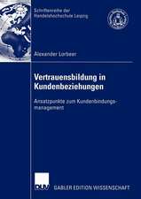 Vertrauensbildung in Kundenbeziehungen: Ansatzpunkte zum Kundenbindungsmanagement