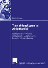 Transaktionskosten im Aktienhandel: Wettbewerbliche Analyse institutioneller und alternativer Handelssysteme in Europa