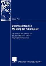 Determinanten von Mobbing am Arbeitsplatz: Der Einfluss der Führung und des Betriebsklimas auf negative Kommunikaiton