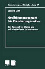 Qualitätsmanagement für Versicherungsmakler: Ein Konzept für kleine und mittelständische Unternehmen