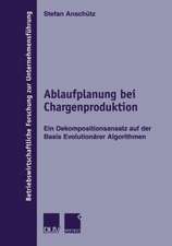 Ablaufplanung bei Chargenproduktion: Ein Dekompositionsansatz auf der Basis Evolutionärer Algorithmen