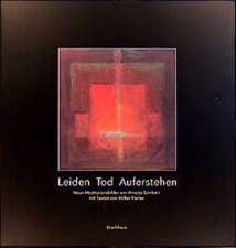 Leiden - Tod - Auferstehen