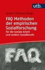 FAQ Methoden der empirischen Sozialforschung für die Soziale Arbeit und andere Sozialberufe