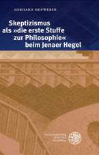 Skeptizismus als »die erste Stuffe zur Philosophie« beim Jenaer Hegel