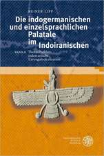 Die Indogermanischen Und Einzelsprachlichen Palatale Im Indoiranischen, Band II: Thorn-Problem, Indoiranische Laryngalvokalisation