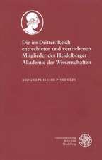 Die im Dritten Reich entrechteten und vertriebenen Mitglieder der Heidelberger Akademie der Wissenschaften