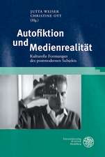 Autofiktion Und Medienrealitat: Kulturelle Formungen Des Postmodernen Subjekts