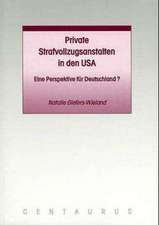 Private Strafvollzugsanstalten in den USA: Eine Perspektive für Deutschland?