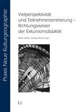 Vielperspektivität und Teilnehmerzentrierung - Richtungsweiser der Exkursionsdidaktik