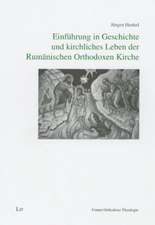 Einführung in Geschichte und kirchliches Leben der Rumänischen Orthodoxen Kirche