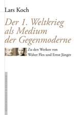 Der erste Weltkrieg als Medium der Gegenmoderne