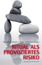 Ritual als provoziertes Risiko