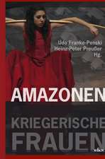 Amazonen - Kriegerische Frauen