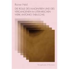 Die Rolle des Imaginären und des Vergangenen im literarischen Werk Antonio Tabucchis