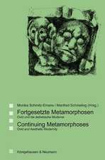 Fortgesetzte Metamorphosen / Continuing Metamorphoses