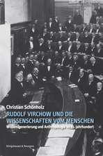 Rudolf Virchow und die Wissenschaften vom Menschen