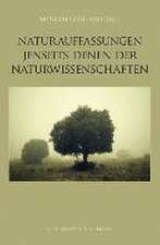 Naturauffassungen jenseits derer der Naturwissenschaften