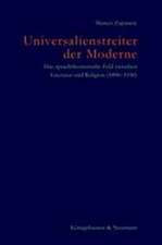 Universalienstreiter der Moderne