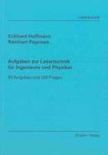 Aufgaben zur Lasertechnik für Ingenieure und Physiker